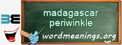 WordMeaning blackboard for madagascar periwinkle